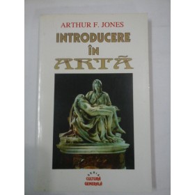 INTRODUCERE  IN  ARTA  -  Arthur  F.  JONES
